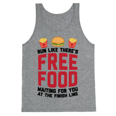 Run Like There's Free Food Waiting For You At The Finish Tank Top