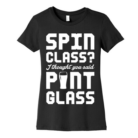 Spin Class Pint Glass Womens T-Shirt