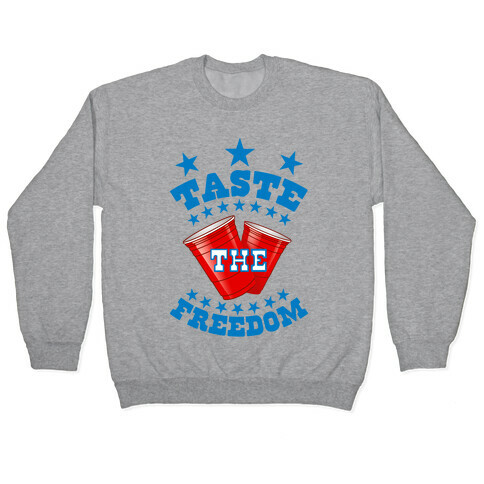 Taste the FREEDOM Pullover