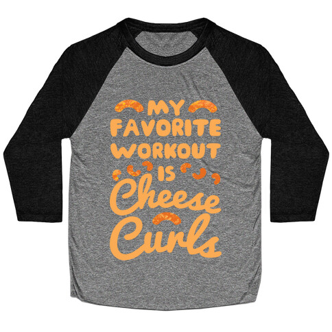 My Favorite Workout Is Cheese Curls Baseball Tee