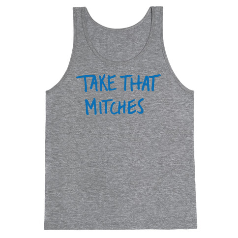 Take That Mitches (Tank) Tank Top