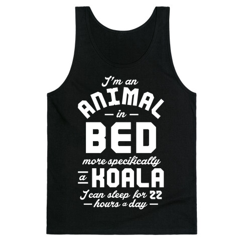 I'm An Animal In Bed Tank Top