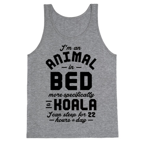 I'm An Animal In Bed Tank Top