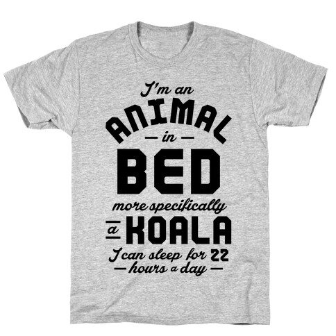 I'm An Animal In Bed T-Shirt