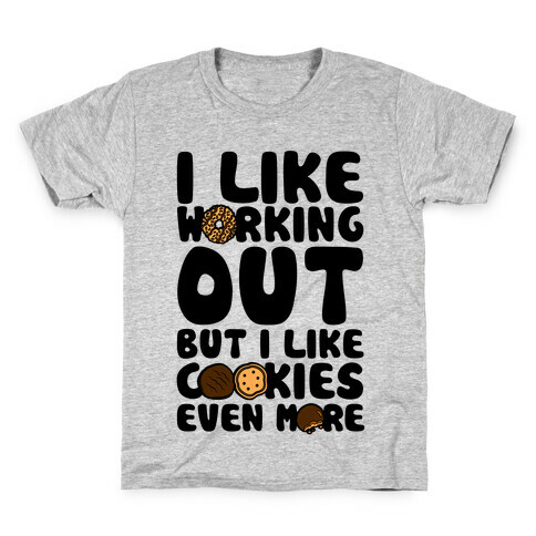 I Like Working Out But I Like Cookies Even More Kids T-Shirt