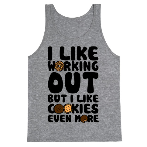 I Like Working Out But I Like Cookies Even More Tank Top