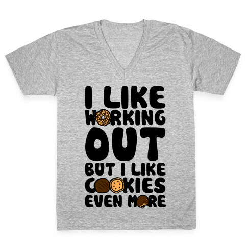I Like Working Out But I Like Cookies Even More V-Neck Tee Shirt