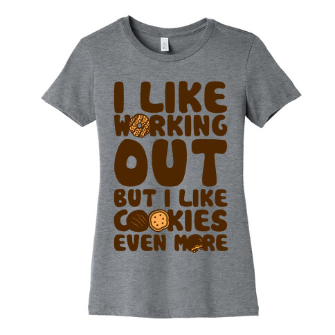 I Like Working Out But I Like Cookies Even More Womens T-Shirt