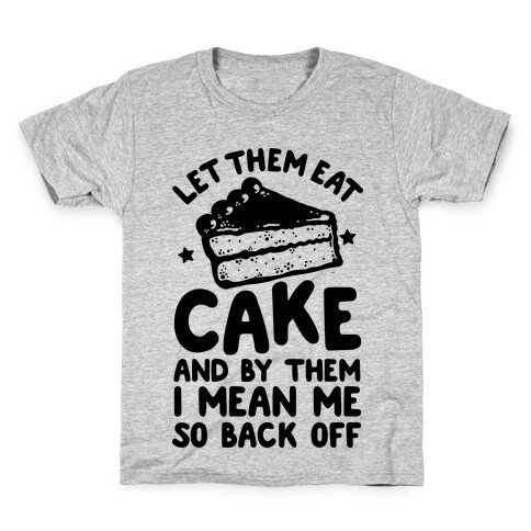 Let Me Eat Cake Kids T-Shirt