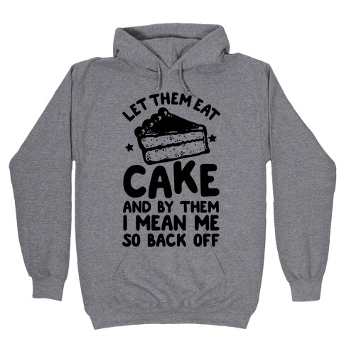 Let Me Eat Cake Hooded Sweatshirt