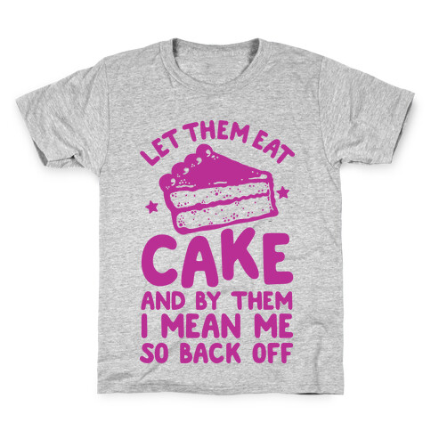 Let Me Eat Cake Kids T-Shirt