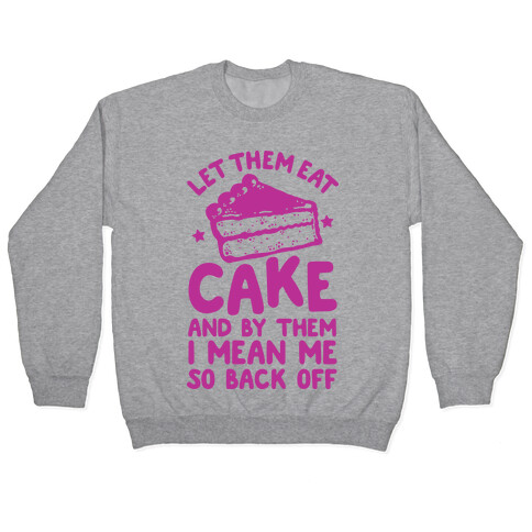 Let Me Eat Cake Pullover