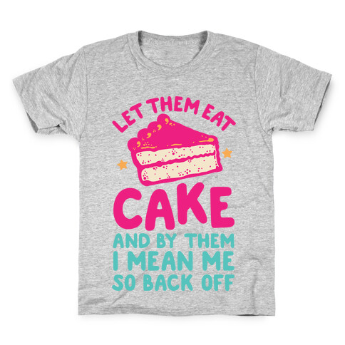 Let Me Eat Cake Kids T-Shirt