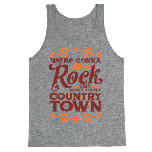 We're Gonna Rock This Country Town Tank Top