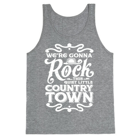 We're Gonna Rock This Country Town Tank Top