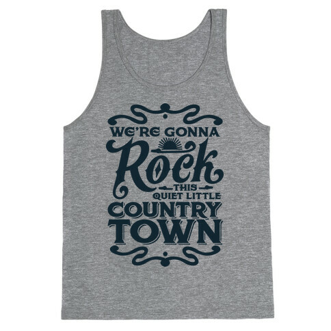 We're Gonna Rock This Country Town Tank Top