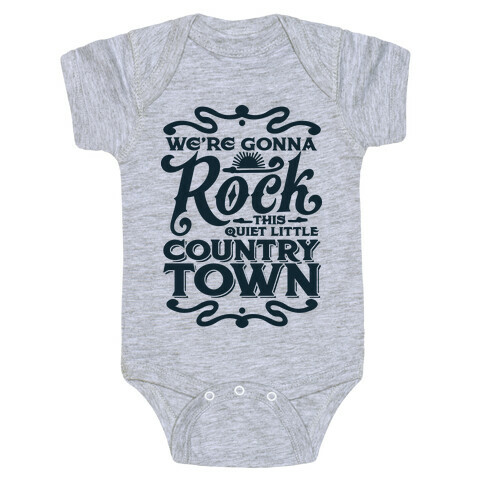 We're Gonna Rock This Country Town Baby One-Piece
