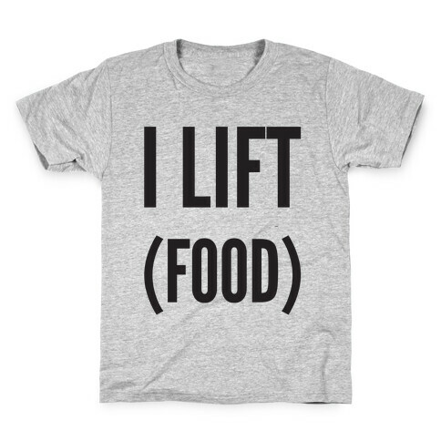 I Lift (Food) Kids T-Shirt