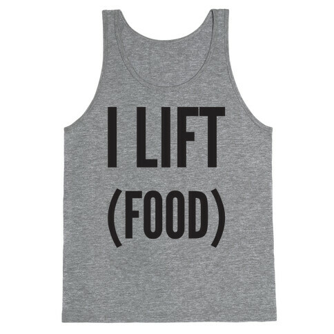 I Lift (Food) Tank Top