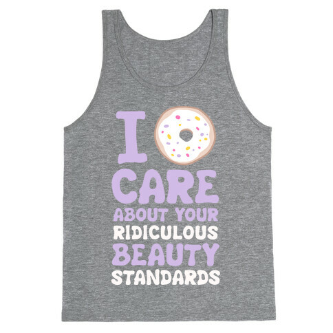 I Doughnut Care About Your Ridiculous Beauty Standards Tank Top