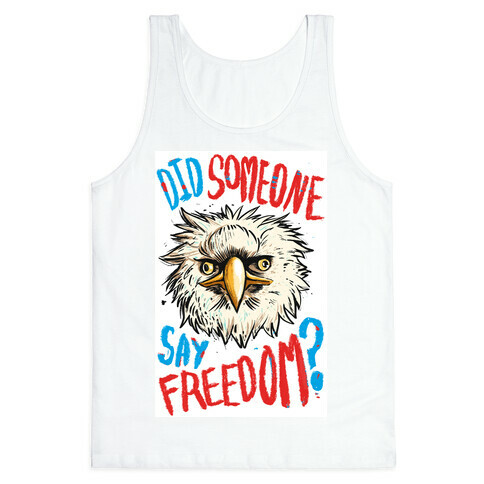 Did Someone Say Freedom? Tank Top