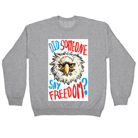 Did Someone Say Freedom? Pullover