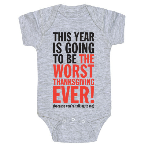 This year is going to be the worst Thanksgiving ever (Tank) Baby One-Piece