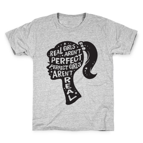 Real Girls Aren't Perfect Perfect Girls Aren't Real Kids T-Shirt