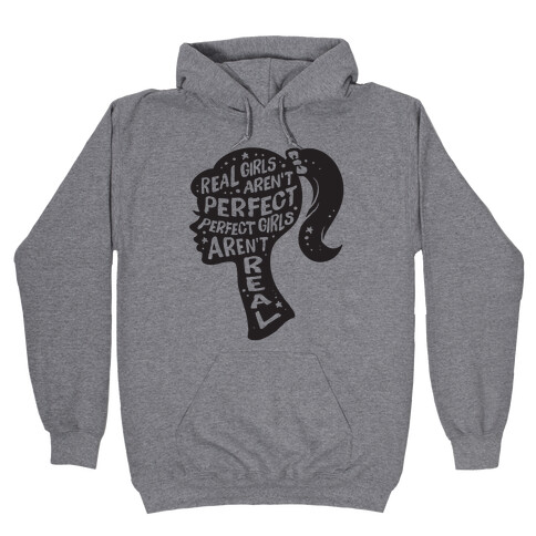 Real Girls Aren't Perfect Perfect Girls Aren't Real Hooded Sweatshirt