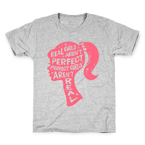 Real Girls Aren't Perfect Perfect Girls Aren't Real Kids T-Shirt