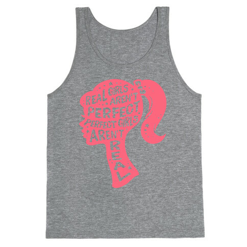 Real Girls Aren't Perfect Perfect Girls Aren't Real Tank Top