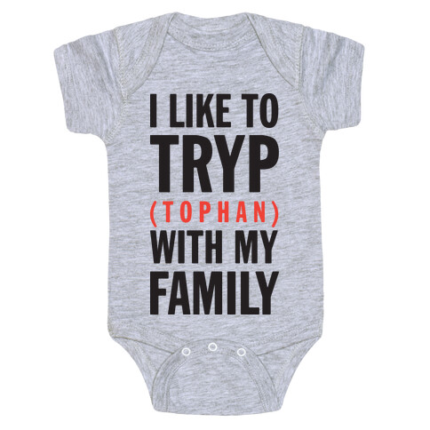 I Like To Tryp (tophan) With My Family (Tank) Baby One-Piece