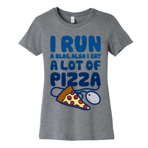 I Run A Blog Womens T-Shirt
