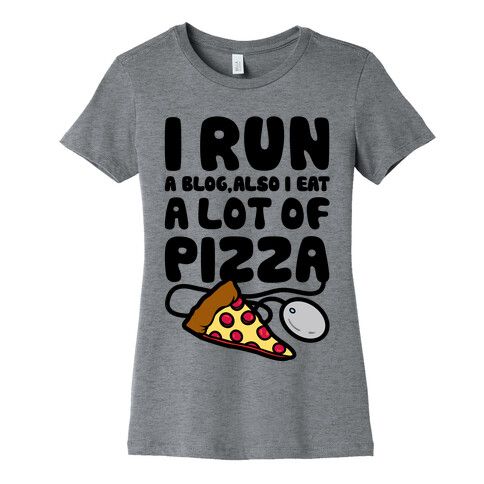 I Run A Blog Womens T-Shirt