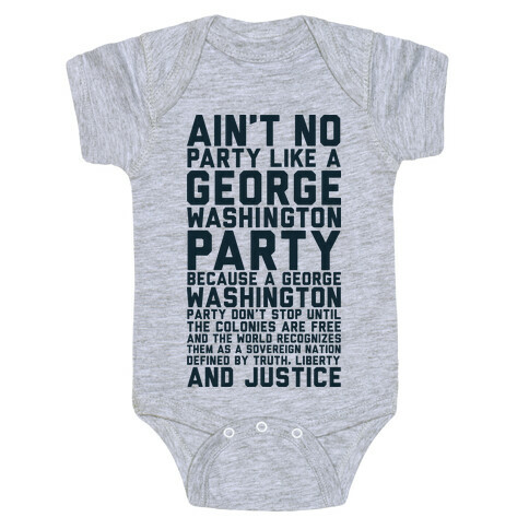 Aint No Party Like a George Washington Party Baby One-Piece