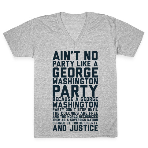 Aint No Party Like a George Washington Party V-Neck Tee Shirt