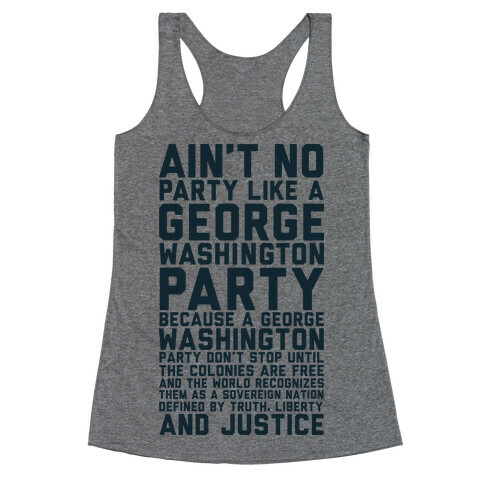 Aint No Party Like a George Washington Party Racerback Tank Top