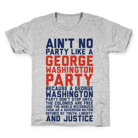 Aint No Party Like a George Washington Party Kids T-Shirt