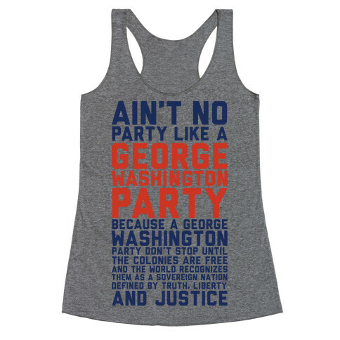 Aint No Party Like a George Washington Party Racerback Tank Top