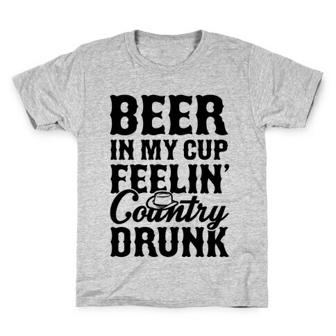 Beer In My Cup Feelin' Country Drunk Kids T-Shirt