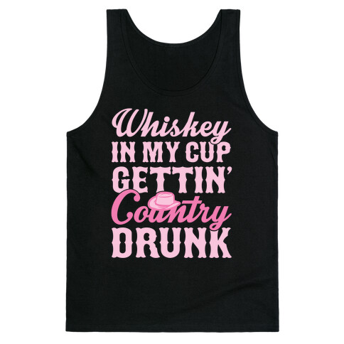 Whiskey In My Cup Gettin' Country Drunk Tank Top