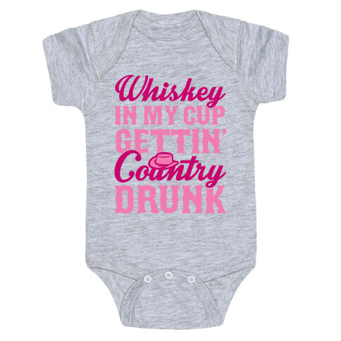Whiskey In My Cup Gettin' Country Drunk Baby One-Piece