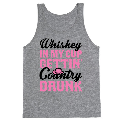 Whiskey In My Cup Gettin' Country Drunk Tank Top