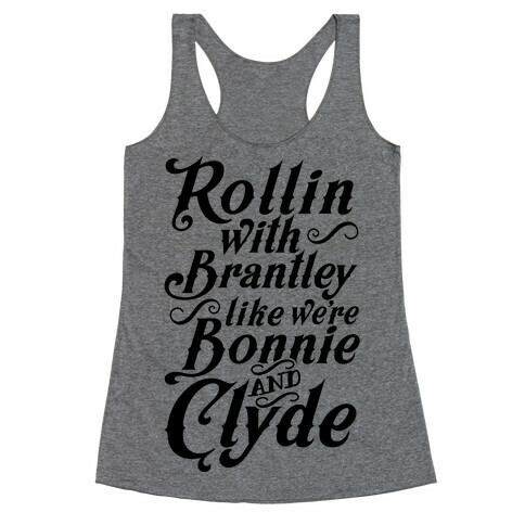 Rollin' with Brantley Racerback Tank Top