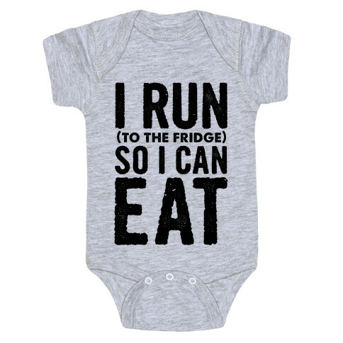 I Run (to the fridge) So I Can Eat Baby One-Piece