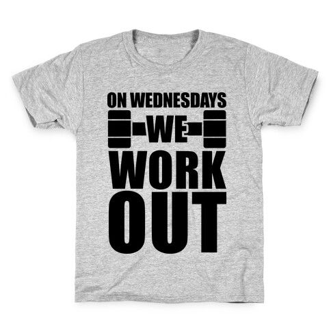 On Wednesdays We Work Out Kids T-Shirt