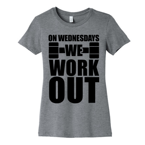 On Wednesdays We Work Out Womens T-Shirt