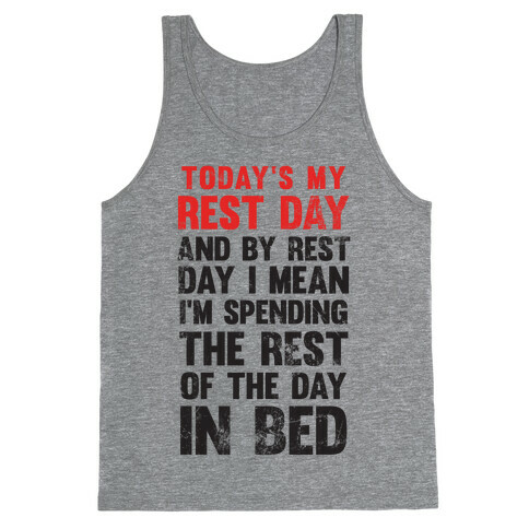 Today's My Rest Day (I'm Spending The Rest Of The Day In Bed) Tank Top