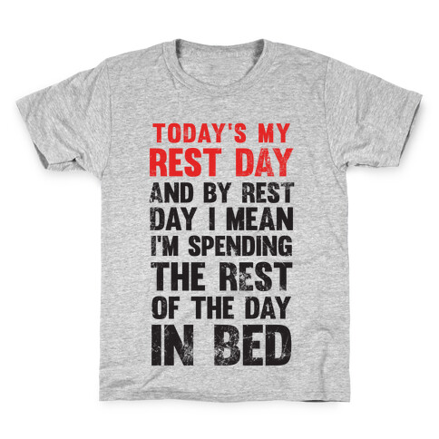 Today's My Rest Day (I'm Spending The Rest Of The Day In Bed) Kids T-Shirt