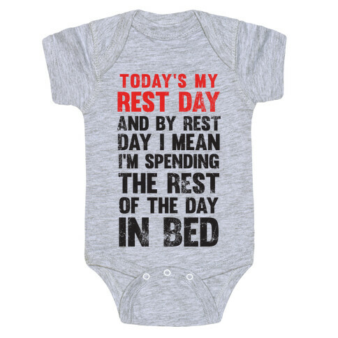 Today's My Rest Day (I'm Spending The Rest Of The Day In Bed) Baby One-Piece